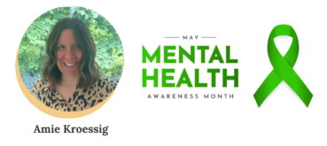 Amie Kroessig's profile picture next to a green ribbon and 'May Mental Health Awareness Month' text.