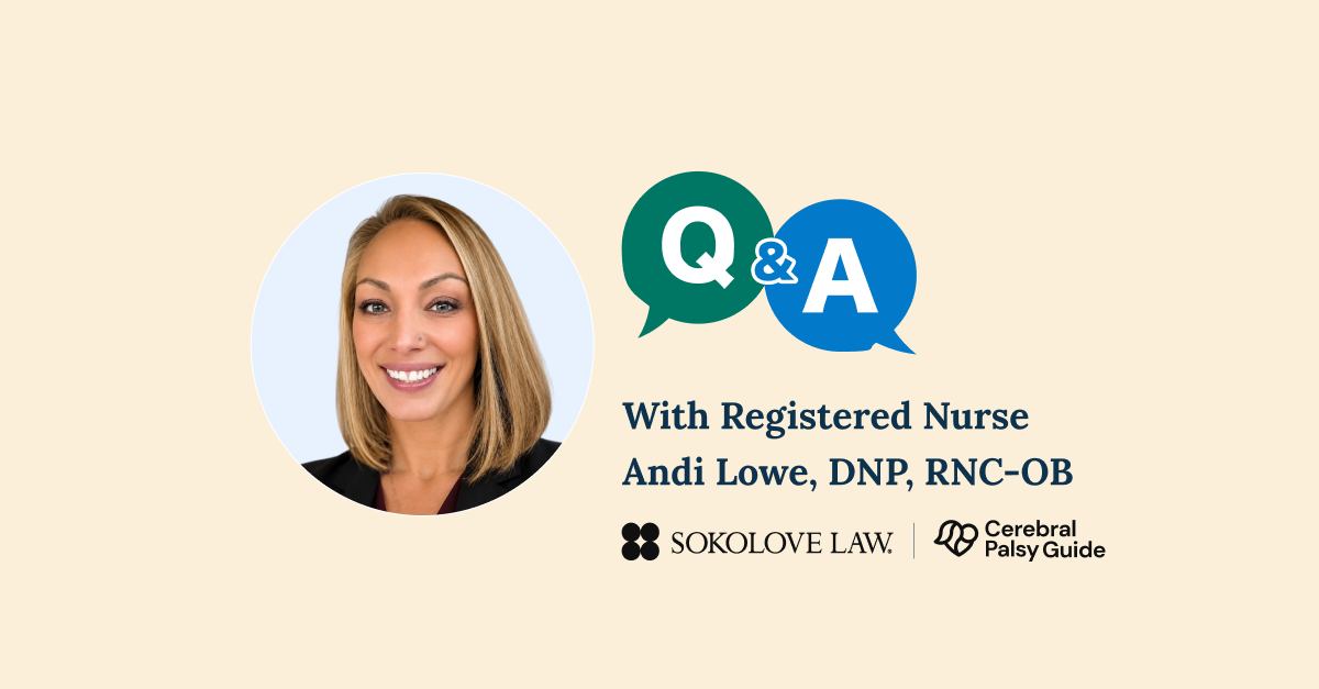 Q&A with registered nurse Andi Lowe, DNP, RNC-OB, featuring her headshot and the Cerebral Palsy Guide and Sokolove Law logos.