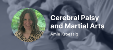 Cerebral Palsy and Martial Arts" by Amie Kroessig with her headshot and a blurred martial arts background.